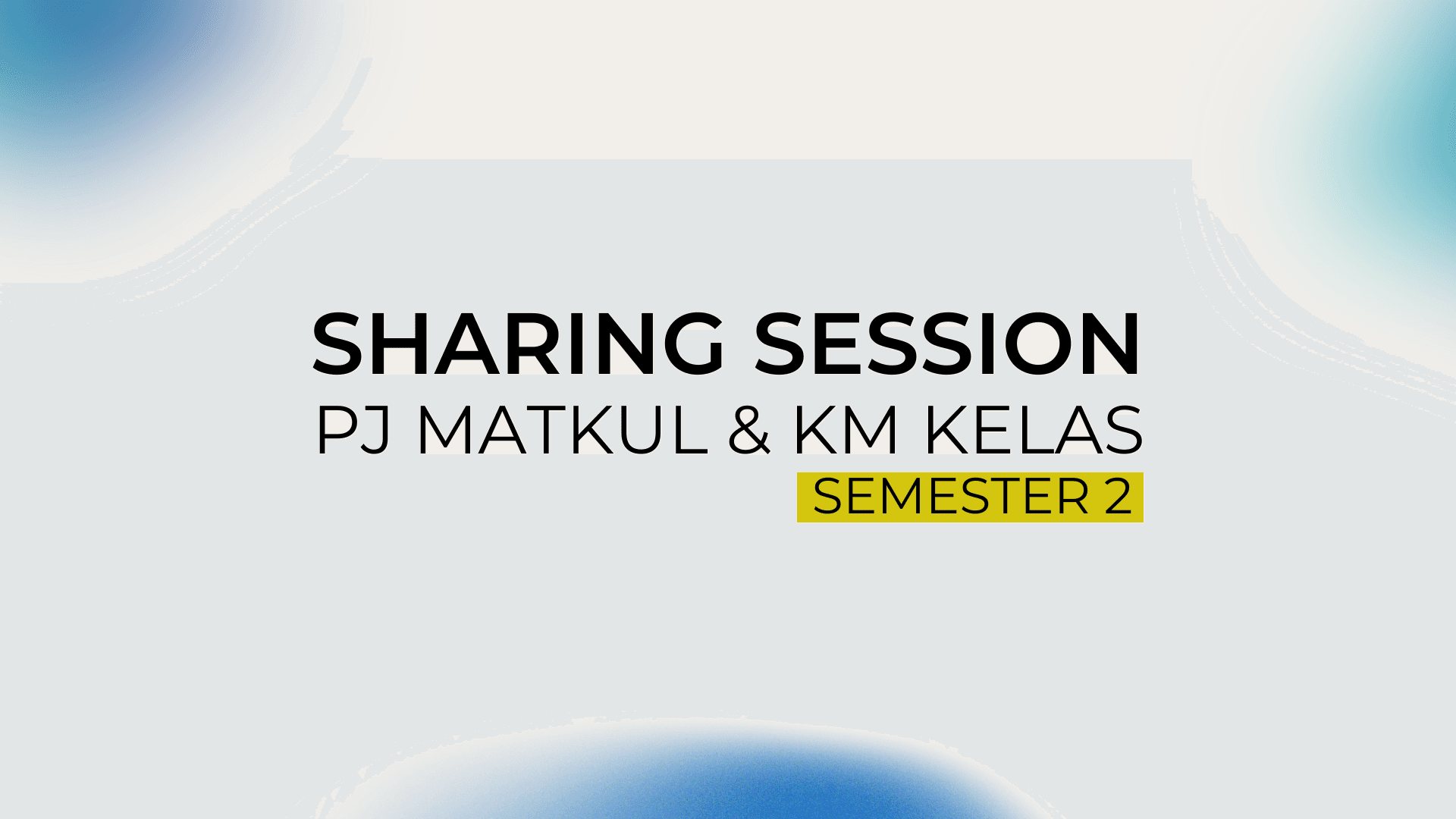 Sharing Session PJ Matkul & KM Kelas | Semester 2